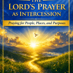 The Lord's Prayer As Intercession